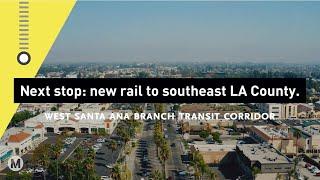 West Santa Ana Branch Transit Corridor -- Overview