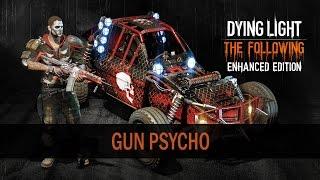 Dying Light The Following | Gun Psycho Bundle DLC Trailer