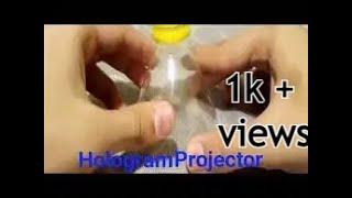 How to make a Hologram Projector using Plastic Bottle