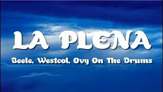 Beéle, Westcol, Ovy On The Drums - LA PLENA (W Sound 05) (Letra/Lyrics)