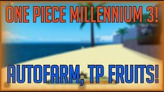 [Update] One Piece: Millennium 3  AUTO FARM & MORE GUI OP Script  (SUPER FAST LEVEL)