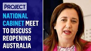 National Cabinet Meets As Leaders Disagree On Plans To Reopen Australia | The Project