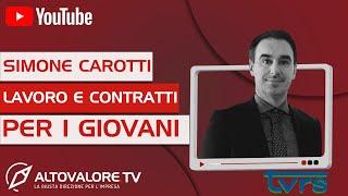 SIMONE CAROTTI - Lavoro e contratti per i giovani - 4a PUNTATA ALTOVALORETV su TVRS