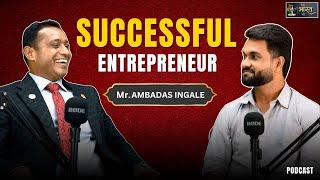 Successful Entrepreneur | Mr. Ambadas Ingale | Mera Bharat Show | 2025