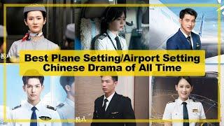 BEST【Plane Setting/Airport Setting】CHINESE Drama of All Time《2024》