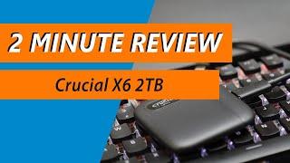 Affordable and fast USB SSD tested - Crucial X6 2TB Portable Review