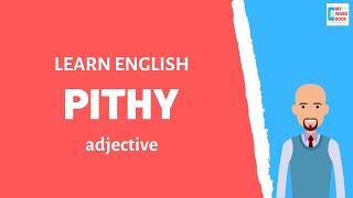 Pithy | Meaning with examples | My Word Book