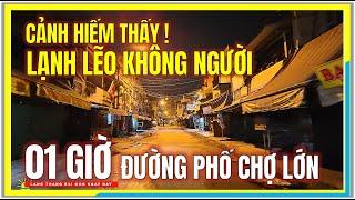Thật HIẾM THẤY ! LẠNH LẼO KHÔNG NGƯỜI | 01 GIỜ CHỢ BÌNH TÂY, CHỢ KIM BIÊN ĐƯỜNG PHỐ CHỢ LỚN SÀI GÒN