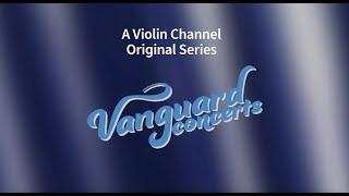 The Violin Channel Vanguard Concerts | Starts February 11th