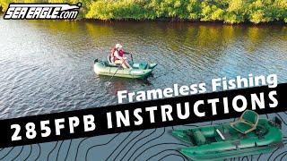 Sea Eagle 285FPB Frameless Pontoon Boat Instructions - 2023 Inflatable Fishing Boat