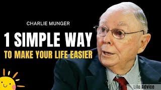 Charlie Munger on 1 Simple Way to Make Your Life Easier