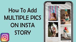 How to Add More Than One Photo on One Story on Instagram (2024)