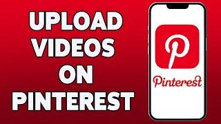 How To Upload Videos On Pinterest 2023 | Post Video In Pinterest Account | Pinterest Mobile App