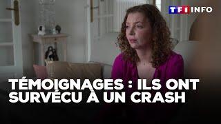 Témoignages : ils ont survécu à un crash｜TF1 INFO