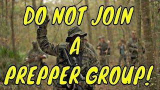 Do NOT JOIN A Prepper Group!