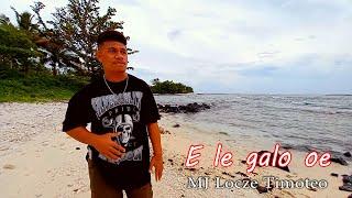 MJ Locze Timoteo - E LE GALO OE (Official Music Video)