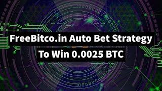 FreeBitco.in Auto Bet Strategy To Win 0.0025 BTC