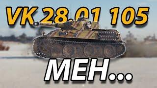 The VK28.01 105 REVIEW - YOUR Well Deserved Reward is MEH...