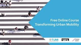 Online Course - Transforming Urban Mobility by TUMI & UCL (TRAILER)