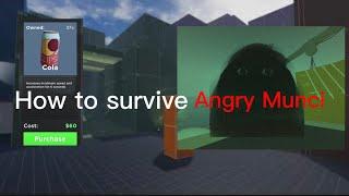 Evade how to survive Angry Munci Easily