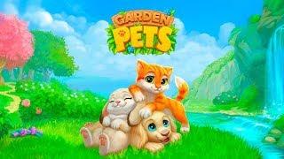 Garden Pets #1 Восстанавливаем Сад и Дом своей мечты с Милыми питомцами