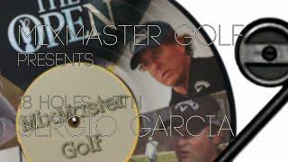 MixMaster Golf Presents: Sergio Garcia's Round 4 at Royal Troon Golf Course