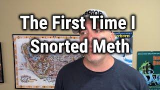 The First Time I Snorted Meth