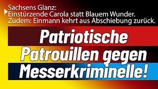 Patriotische Patrouillen gegen Gäste ohne Benehmen. Zudem: Einmann kehrt zurück und Dresden. Symbol!