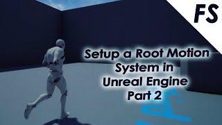 Setup Animation Blueprint for the Root Motion System in Unreal Engine 4 - Part 2