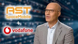 How Vodafone and AST SpaceMobile plan to connect for a better future