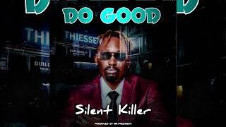 Silent Killer - Do Good / Ndalaza Murungu (Original Song Prod. By Chill Spot Records)