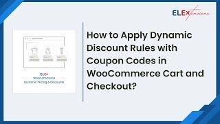 How to Apply Dynamic Discount Rules with Coupon Codes in WooCommerce Cart and Checkout? #coupon