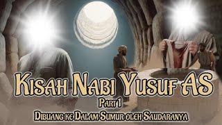 Kisah Nabi Yusuf AS Dibuang ke Dalam Sumur - Risalah Kisah Nabi