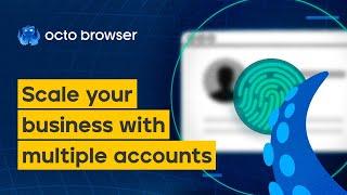 Octo Browser | Scale your business fast with multiple accounts