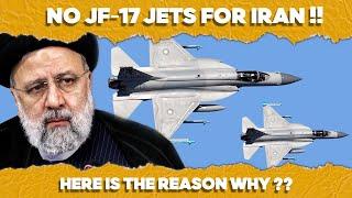 NO JF-17 B-3 Jets For IRAN! And Here is the Reason Why!