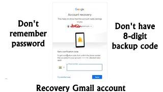 Recovery Gmail account  without 8-digit code and password | No Remember password, No 8-digit code