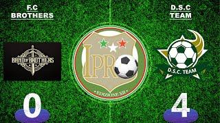 IPRO  - SERIE A| F.C BROTHERS 0-4 D.S.C TEAM