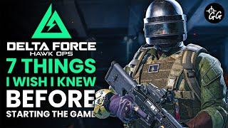 7 Things I Wish I Knew Before Starting Delta Force Operations 