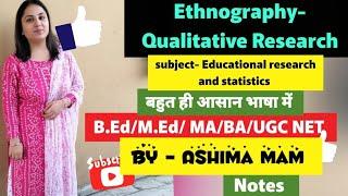 Ethnography-Qualitative Research,Notes,M.Ed ,UGC NET, subject - educational research and statistics