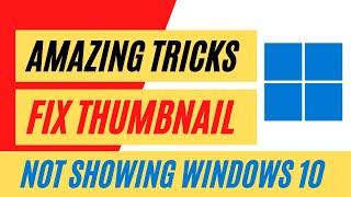 HOW TO FIX THUMBNAILS NOT SHOWING IN WINDOWS 10 : Thumbnail Preview Not Working -  2021