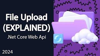 Asp.Net Core Web API Tutorial: How to Upload Files