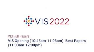 IEEE Vis 2022 - VIS Opening | Best Papers