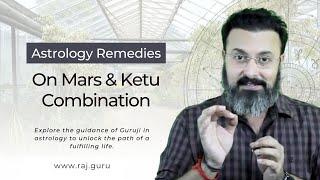 Astrological Remedies for Mars and Ketu Combinations - Healing Surgeries and Injuries"