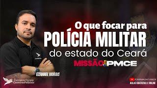 Missão PMCE -   O que focar para Polícia Militar do Ceará - Prof. Ezequiel Morais