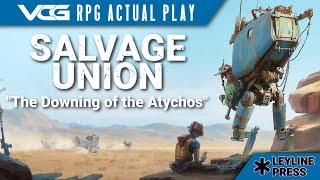 Salvage Union RPG Actual Play "The Downing of Atychos" GM'ed by Panny from Leyline Press