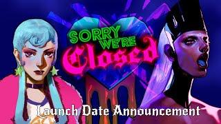 Sorry We're Closed | Launch Date Announcement Trailer