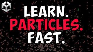 Learn EVERYTHING About Particles in Unity | Easy Tutorial