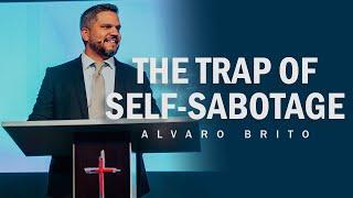 The Trap of Self-Sabotage | Alvaro Brito | ALWC, Tampa