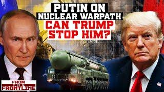 NATO Prepares for Nuclear War with Putin as Trump Returns to White House | From The Frontline