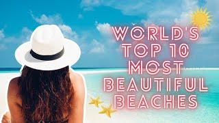 World's Top 10 Most Beautiful Beaches #WorldsTop10Beaches #BeautifulBeaches #Travel